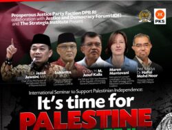 Fraksi PKS DPR RI Mengadakan Seminar Internasional untuk Mendukung Kemerdekaan Palestina