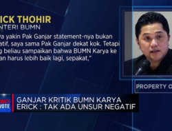 Ganjar Memiliki Kritik Terhadap BUMN Karya Erick: Tidak Terdapat Aspek Negatif