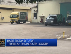 PHK Industri Logistik Meningkat Saat Tiktok Ditutup