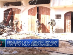 Israel Menawarkan Kesempatan untuk Jeda Pertempuran Namun Tetap Menolak Gencatan Senjata