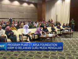 Program Pendidikan Pijar CT Arsa Foundation Mengirim Relawan Berkompetensi Sebagai Guru