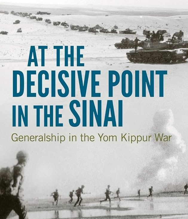 At The Decisive Point in The Sinai, Generalship in The Yom Kippur War