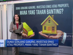 Investasi Emas atau Properti: Pilih yang Tahan Banting di Dunia Bergejolak