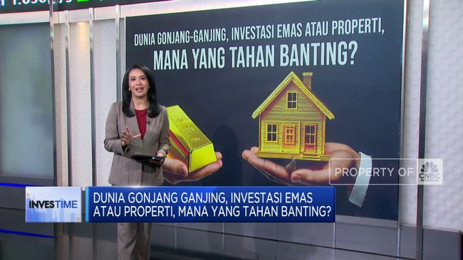 Investasi Emas atau Properti: Pilih yang Tahan Banting di Dunia Bergejolak