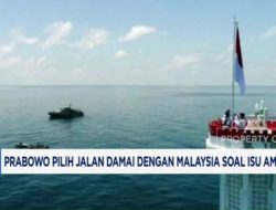 Prabowo Berdamai dengan Malaysia di Ambalat: Video Terbaru